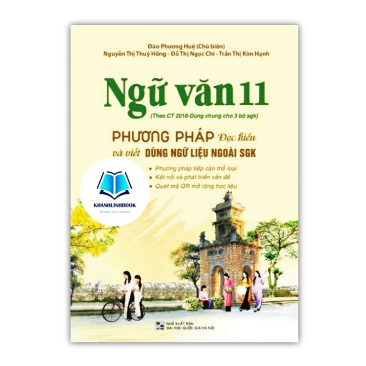 Sách - Ngữ văn 11 phương pháp đọc hiểu và viết dùng ngữ liệu ngoài SGK