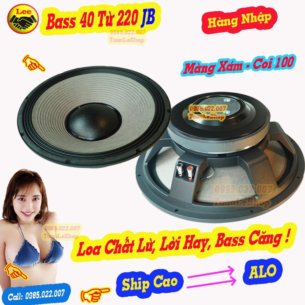 XẢ KHO - HÀNG NHẬP NHÉ - LOA BASS 40 COI 100 JB MÀNG XÁM - GIÁ 02 LOA 4 TAC COI 100 TỪ 220 JB