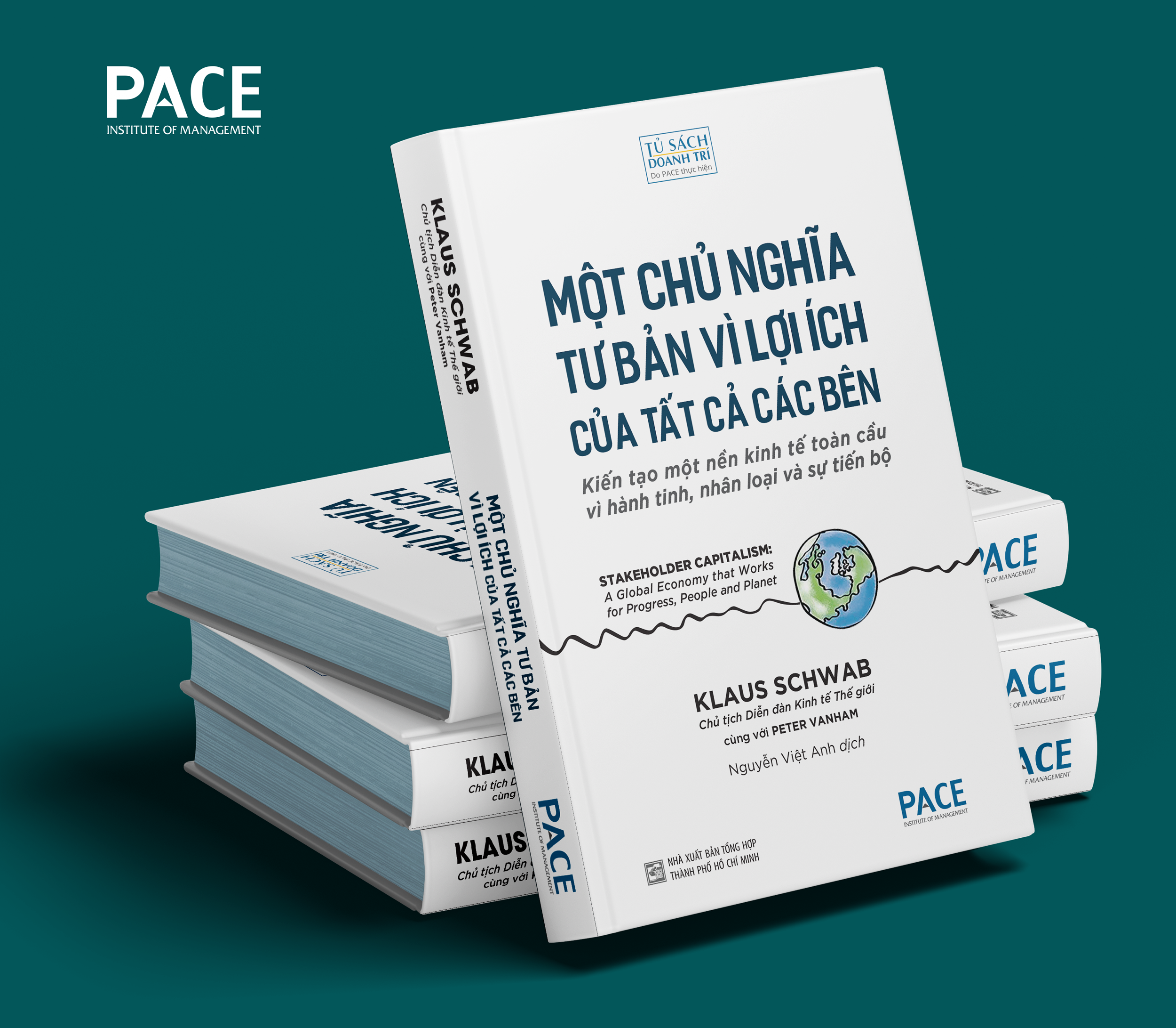 Sách PACE Books - Một chủ nghĩa tư bản vì lợi ích của tất cả các bên (Stakeholder Capitalism - A Global Economy That Works For Progress, People and Planet) - Klaus Schwab, Peter Vanham