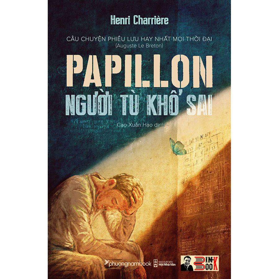 (bìa cứng) PAPILLON NGƯỜI TÙ KHỔ SAI  – Henri Charriere - Cao Xuân Hạo dịch – Phương Nam Book – NXB Hội Nhà Văn