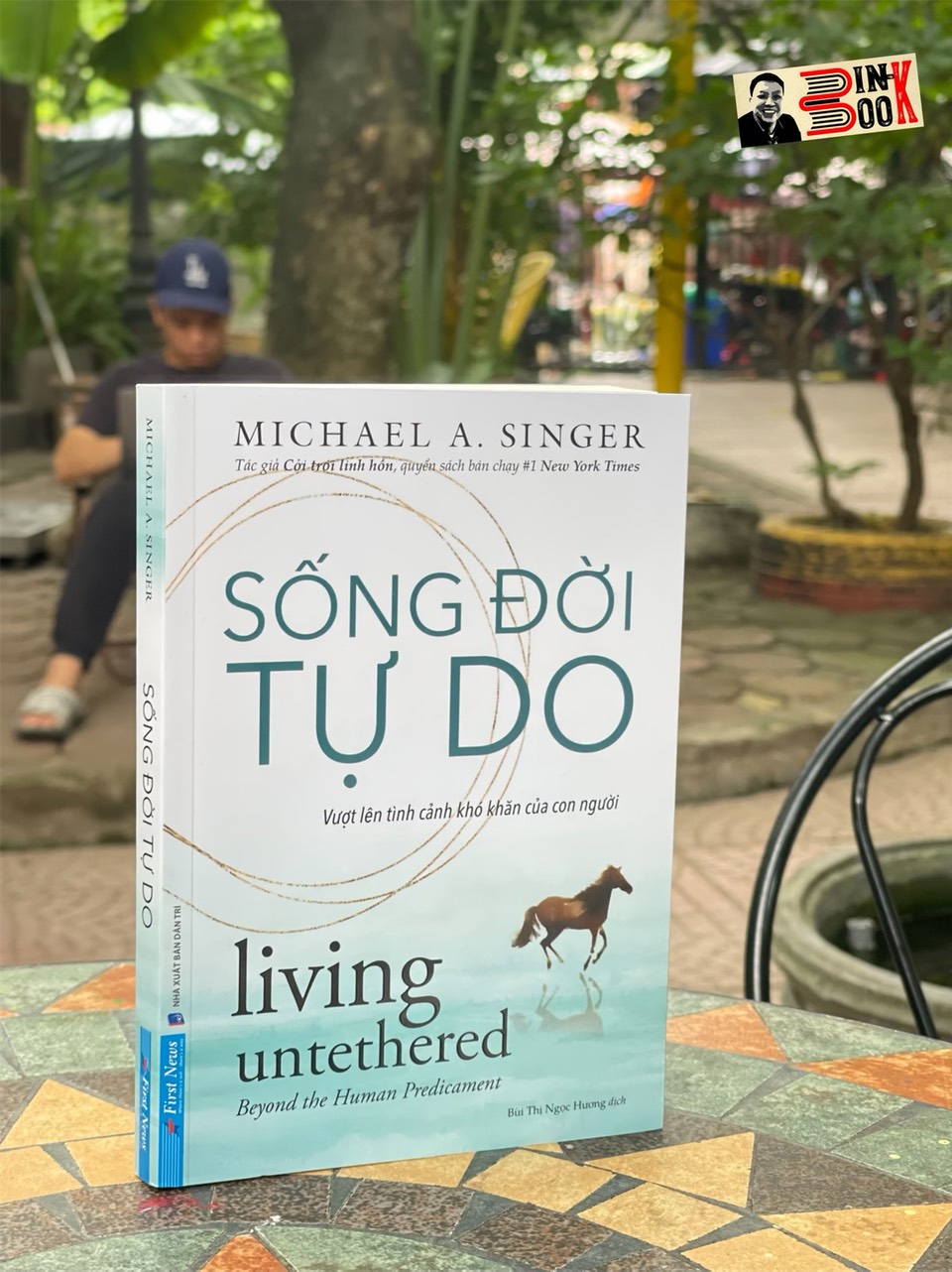 (Tác giả cuốn cởi trói linh hồn, quyển sách bán chạy #1 New York Times) SỐNG ĐỜI TỰ DO - Michael A. Singer – Bủi Thị Ngọc Hương dịch – First News -NXB Dân Trí