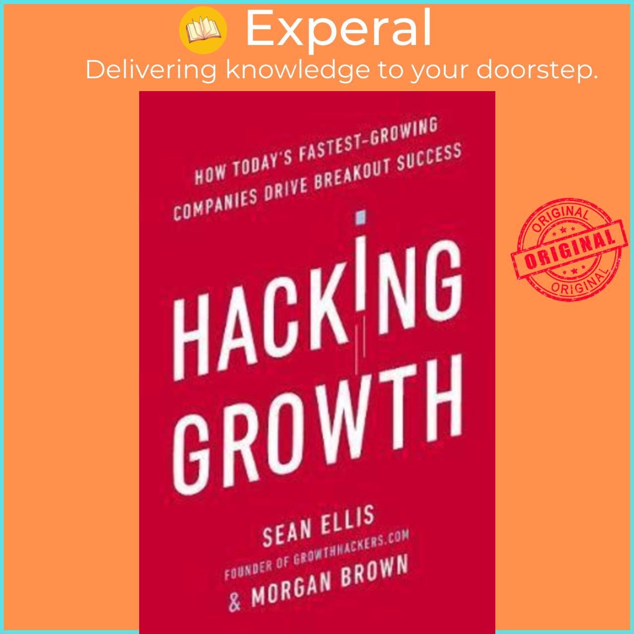 Sách - Hacking Growth : How Today's Fastest-Growing Companies Drive Breakout Succe by Sean Ellis (UK edition, paperback)