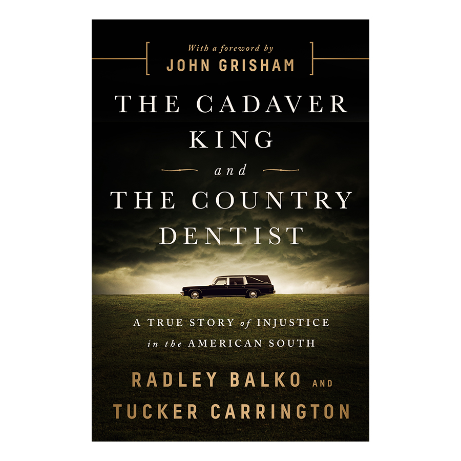 The Cadaver King and the Country Dentist: A True Story of Injustice in the American South