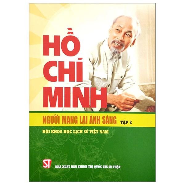 Hồ Chí Minh - Người Mang Lại Ánh Sáng - Tập 2