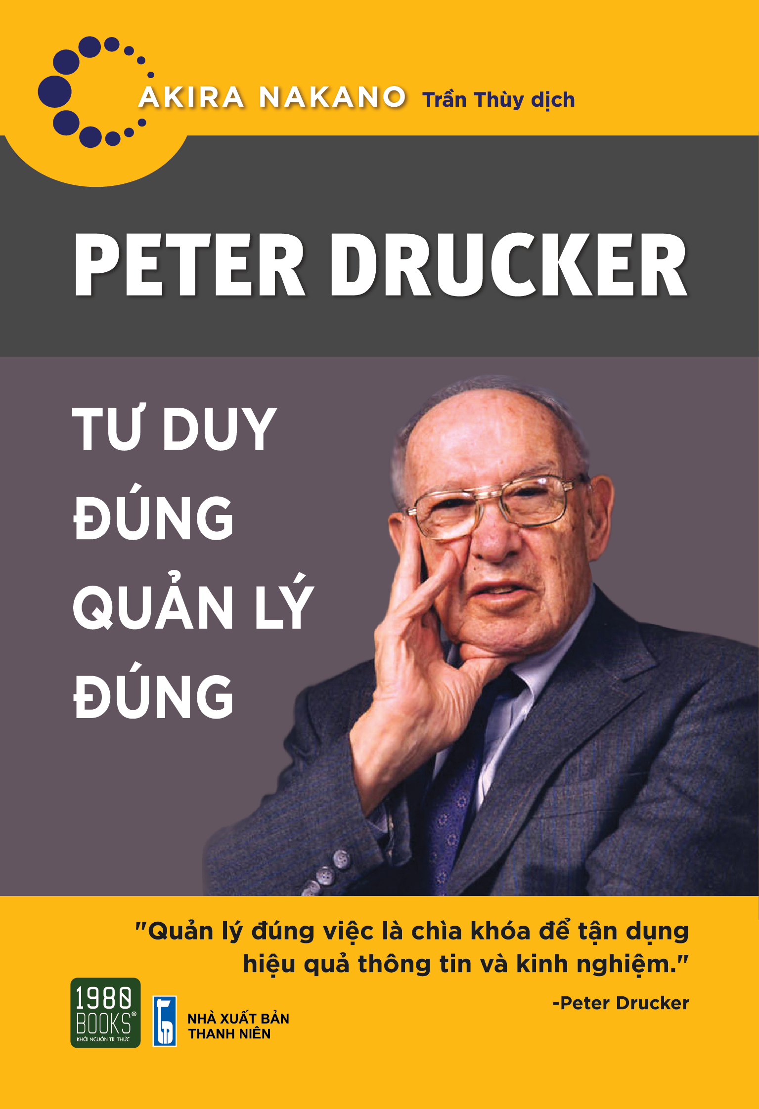 Peter Drucker Tư duy đúng Quản lý đúng - Akira Nakano
