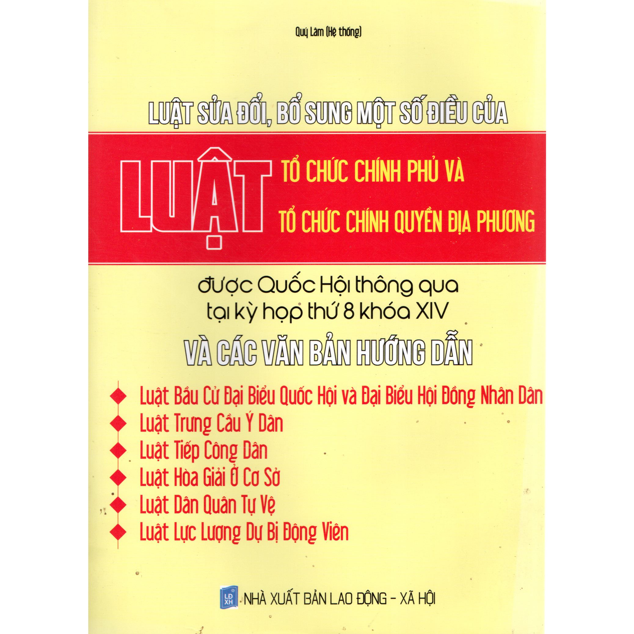 LUẬT SỬA ĐỔI, BỔ SUNG MỘT SỐ ĐIỀU CỦA LUẬT TỔ CHỨC CHÍNH PHỦ VÀ LUẬT TỔ CHỨC CHÍNH QUYỀN ĐỊA PHƯƠNG ĐƯỢC QUỐC HỘI THONG QUA TẠI KỲ HỌP THỨ 8  KHÓA XIV VÀ CÁC VĂN BẢN HƯỚNG DẪN