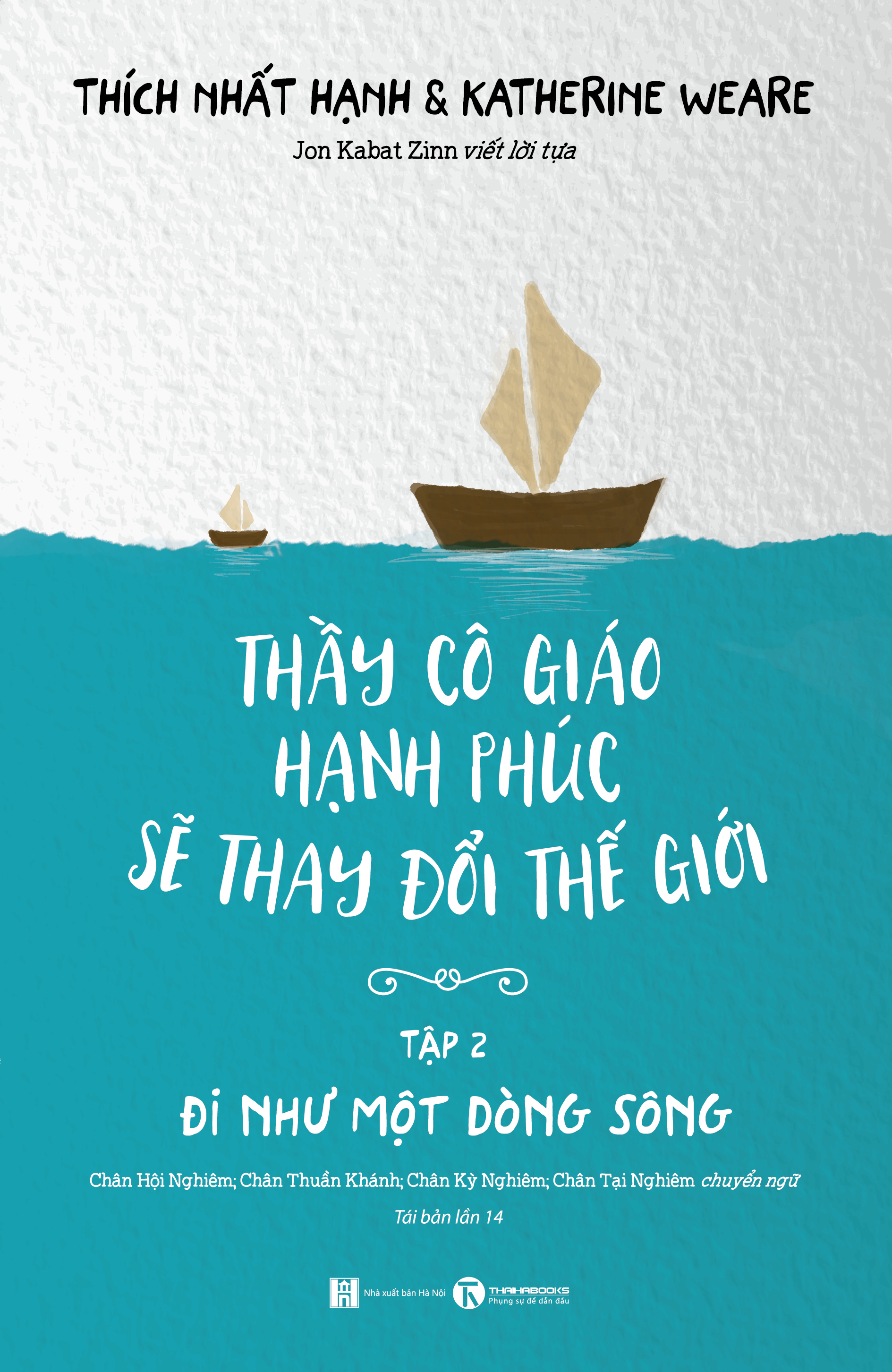 Thầy Cô Giáo Hạnh Phúc Sẽ Thay Đổi Thế Giới - Tập 2 - Đi Như Một Dòng Sông Tái Bản