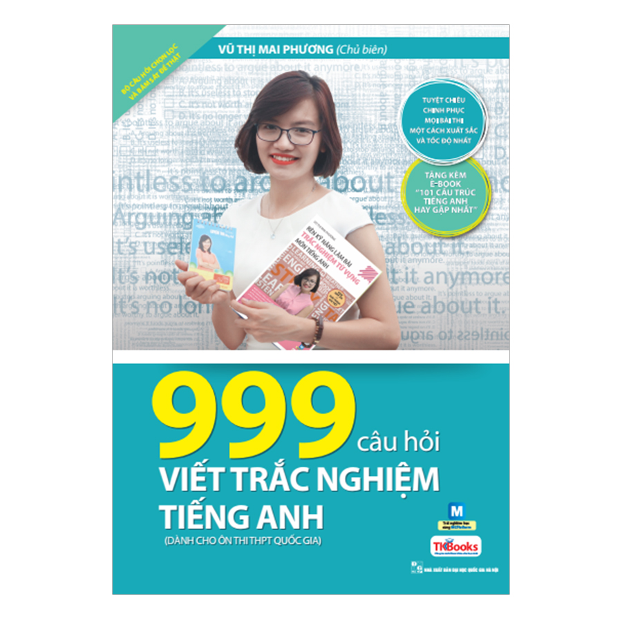 999 Câu Hỏi Viết Trắc Nghiệm Tiếng Anh (Bộ Sách Cô Mai Phương)