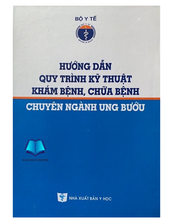 Sách - Hướng dẫn quy trình kỹ thuật khám bệnh chữa bệnh chuyên ngành ung bướu (Y)