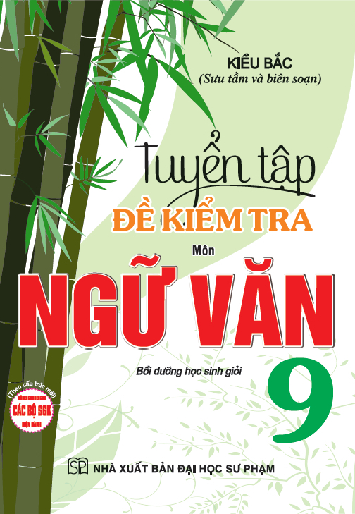 Tuyển Tập Đề Kiểm Tra Môn Ngữ Văn 9 Bồi Dưỡng Học Sinh Giỏi Dùng Chung Cho Các Bộ Sgk Hiện Hành Ha