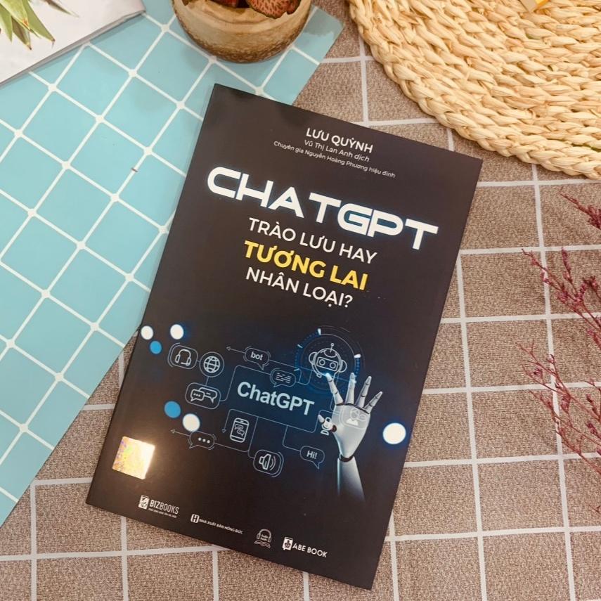 Chat GPT - Trào Lưu Hay Tương Lai Nhân Loại - Phát Triển Và Ứng Dụng Công Nghệ Trí Tuệ Nhân Tạo - Bản Quyền