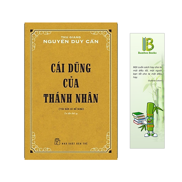 Sách - Cái Dũng Của Thánh Nhân - Tác Giả: Nguyễn Duy Cần (Tặng Kèm Bookmark Bamboo Books)