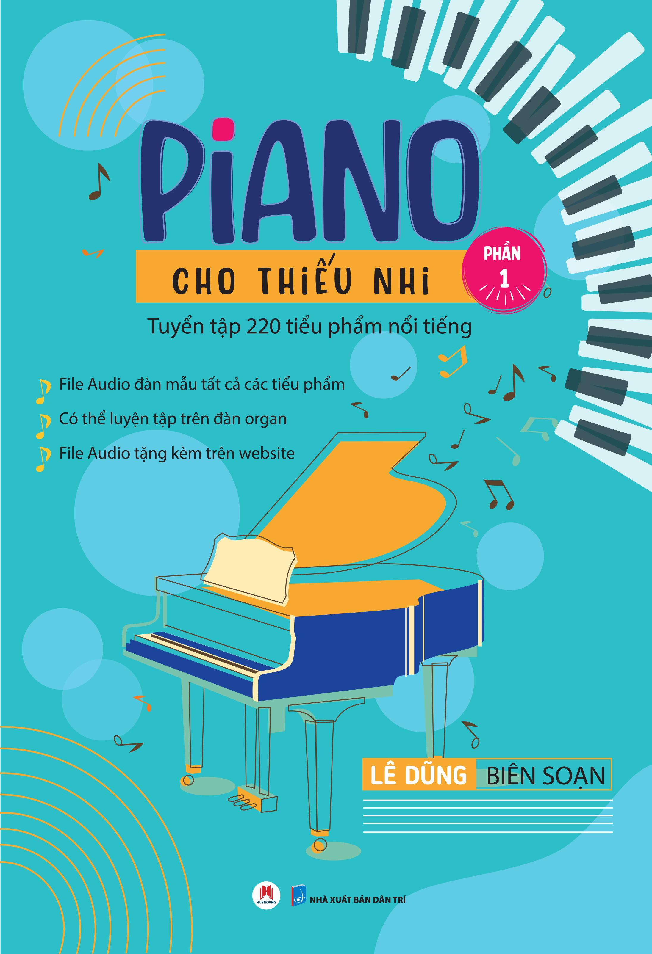 Piano Cho Thiếu Nhi - Tuyển Tập 220 Tiểu Phẩm Nổi Tiếng - Phần 1 (Kèm File Audio) (Tái Bản 2023)