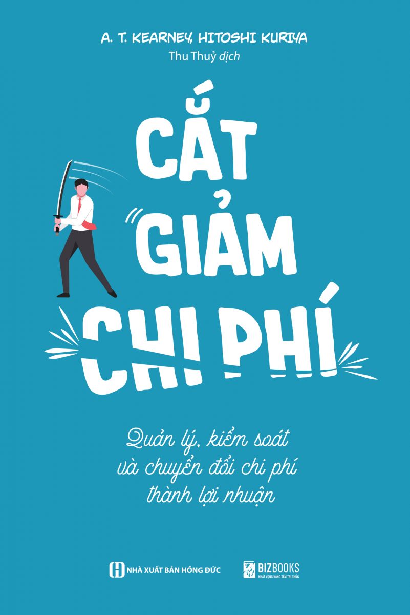 Sách Cắt giảm chi phí - Quản lý kiểm soát và chuyển đổi phí thành lợi nhuận - BẢN QUYỀN