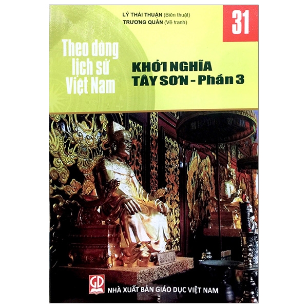 Theo Dòng Lịch Sử Việt Nam - Tập 31: Khởi Nghĩa Tây Sơn - Phần 3