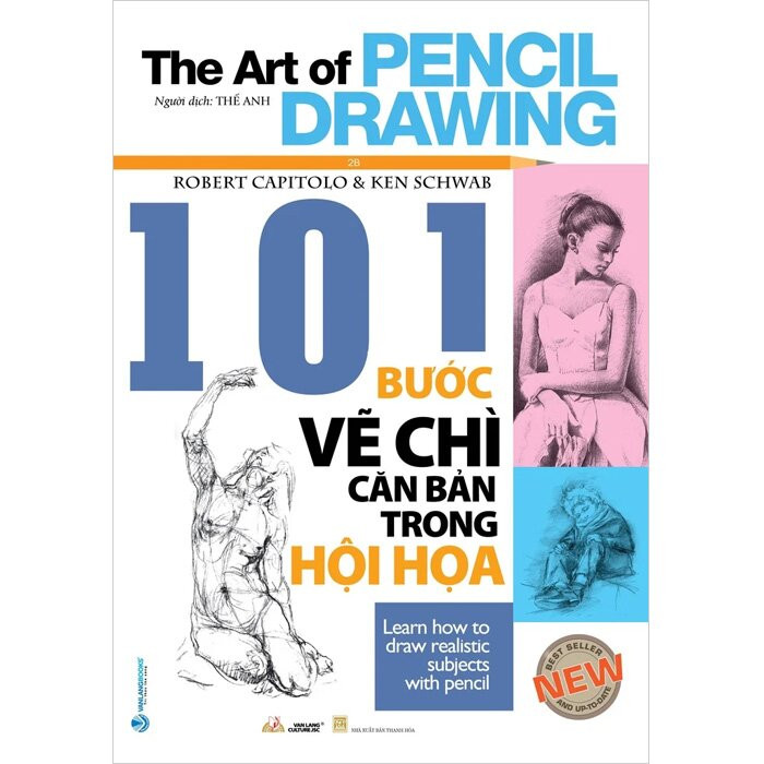101 Bước Vẽ Chì Căn Bản Trong Hội Họa - Robert Capitolo & Ken Schwab - Thế Anh dịch -