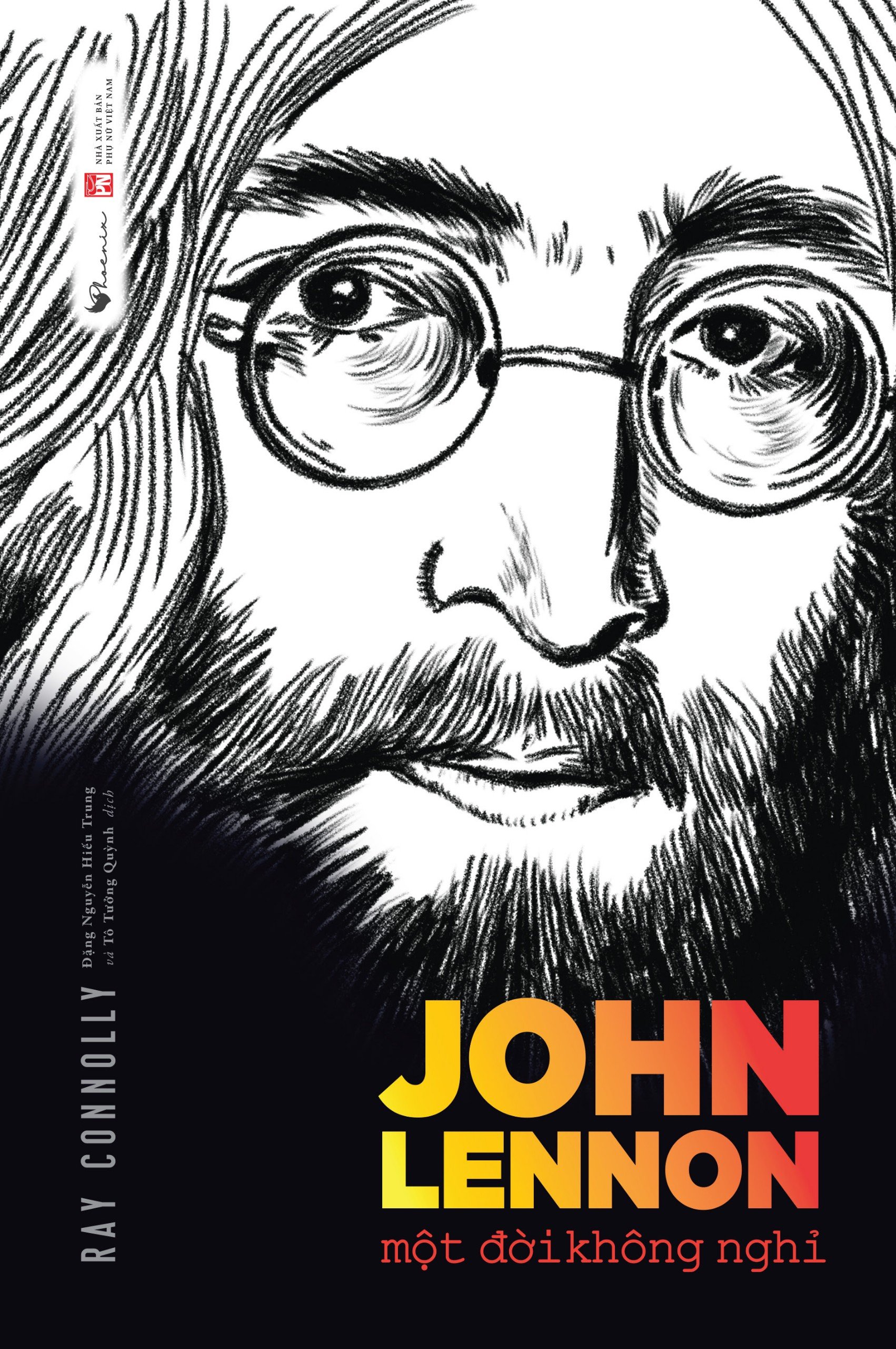 JOHN LENNON MỘT ĐỜI KHÔNG NGHỈ – Ray Connolly - Phoenix Books