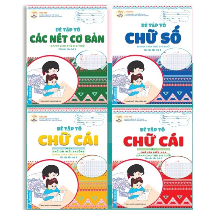 Combo Bé Tập Tô - Dành Cho Trẻ 5-6 Tuổi: Bé Tập Tô Chữ Cái Tập 1 + 2, Chữ Số, Các Nét Cơ Bản - ABB