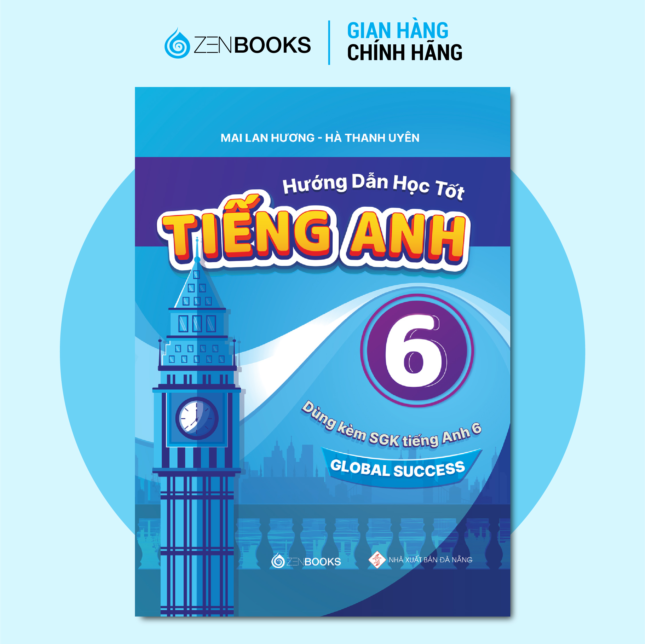 Hướng Dẫn Học Tốt Tiếng Anh Lớp 6 ( Dùng kèm SGK Global Success)