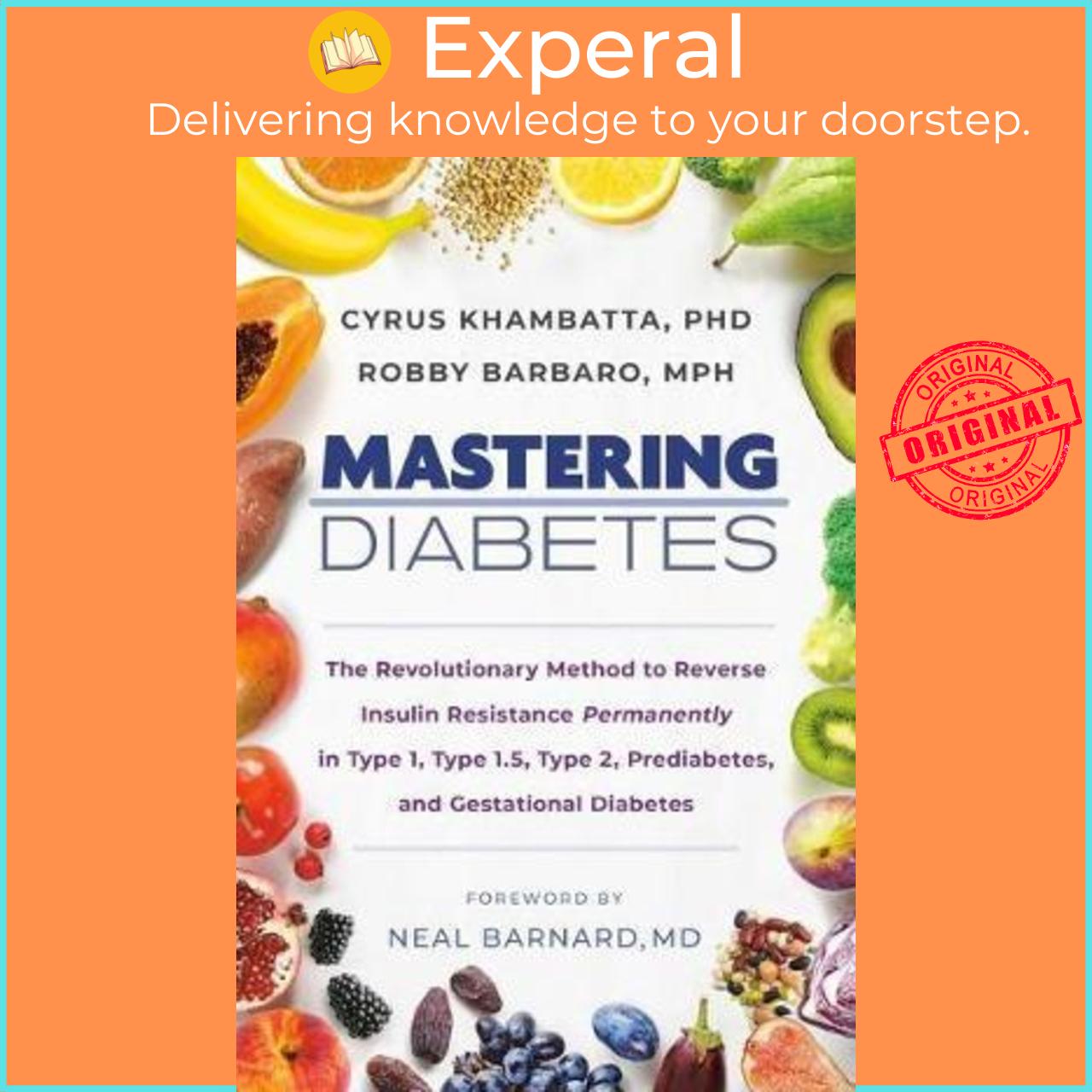 Sách - Mastering Diabetes : The Revolutionary Method to Reverse Insulin Resis by Cyrus Khambatta