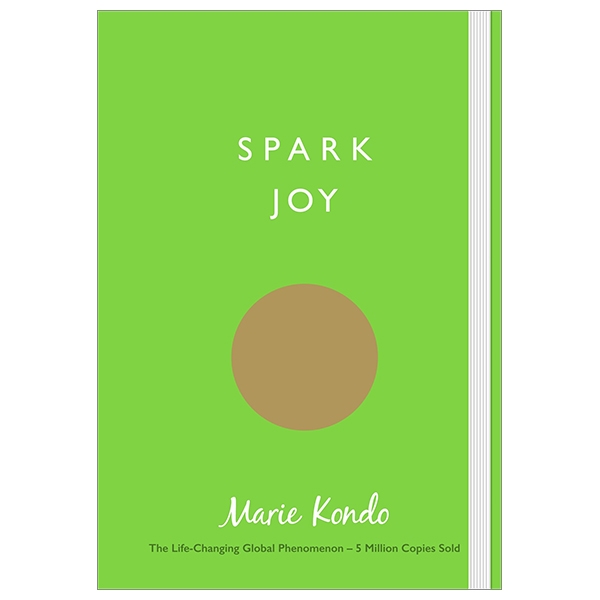 Spark Joy: An Illustrated Guide To The Japanese Art Of Tidying