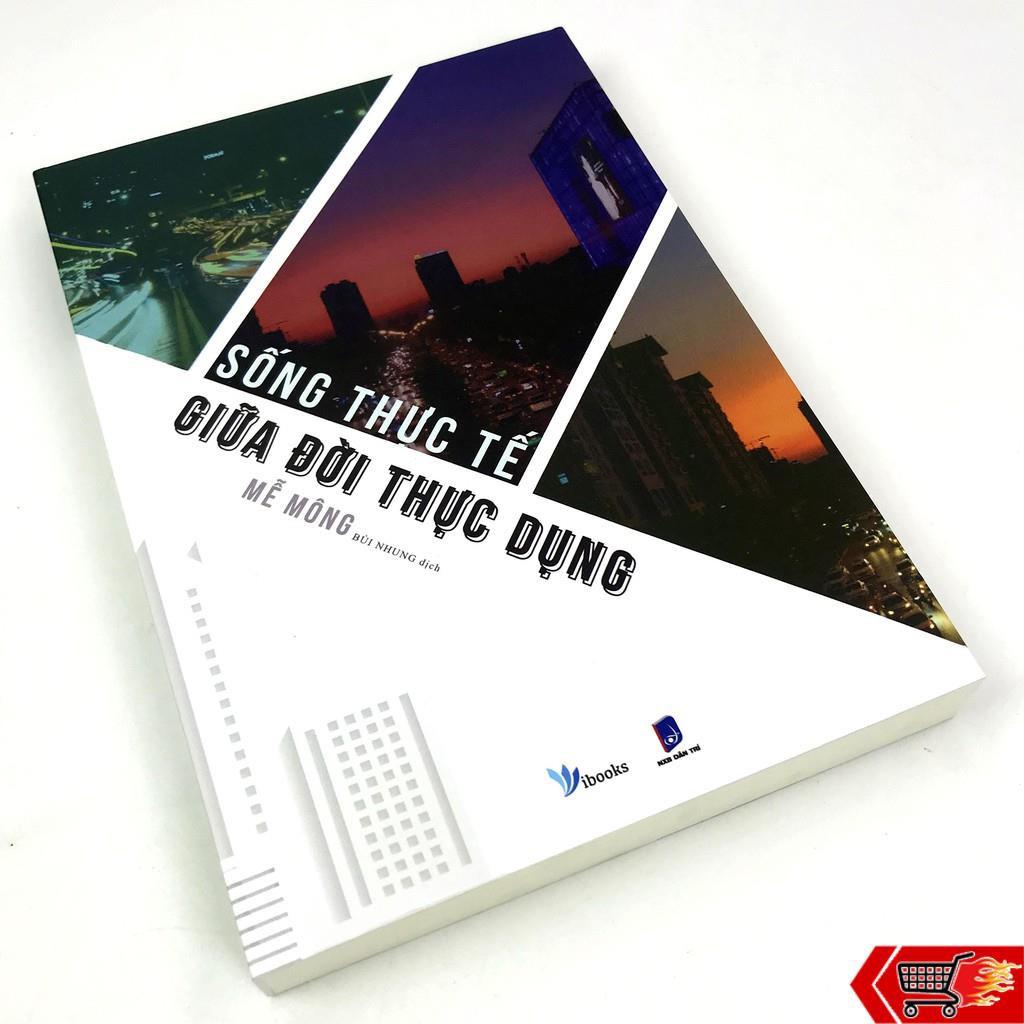 Sách - Sống Thực Tế Giữa Đời Thực Dụng