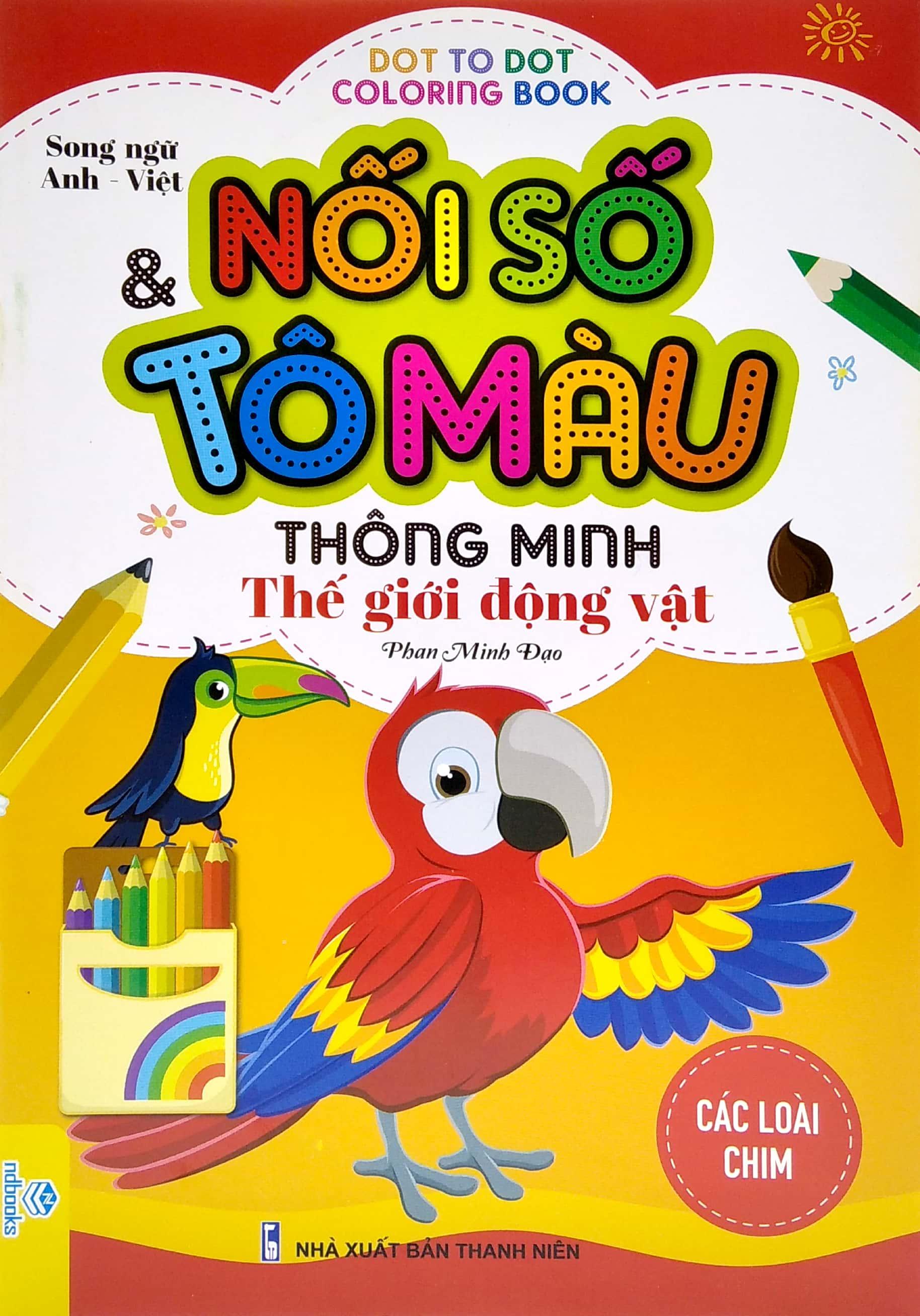 Nối Số Và Tô Màu Thông Minh: Thế Giới Động Vật - Các Loài Chim (Song Ngữ Anh - Việt)