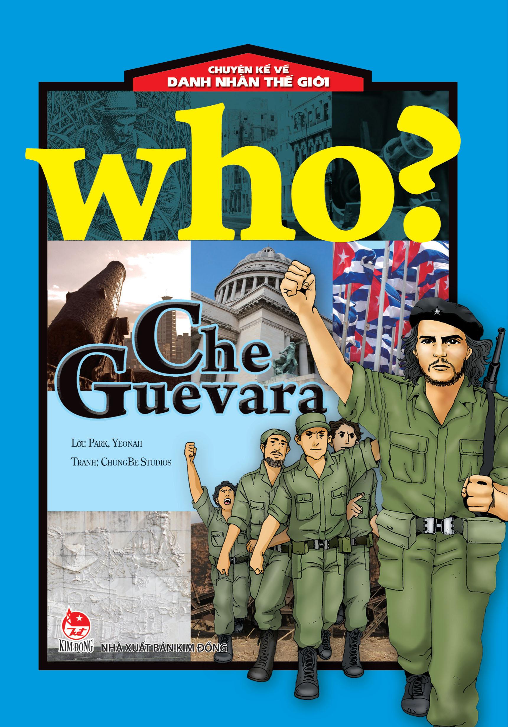 Sách - Who? Chuyện Kể Về Danh Nhân Thế Giới - Che Guevara (Tái Bản 2025)
