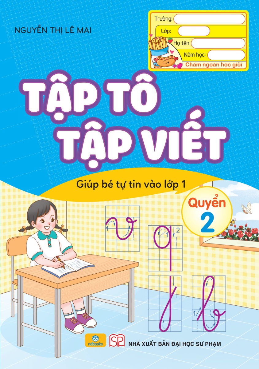 Tập Tô Tập Viết - Giúp Bé Tự Tin Vào Lớp 1 - Quyển 2 Nd