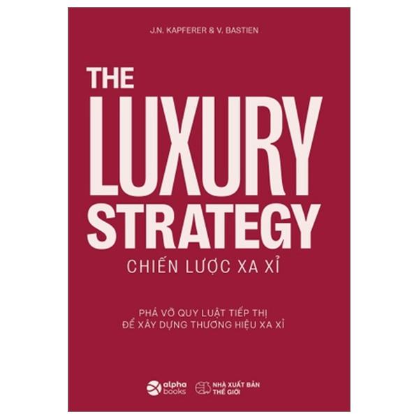 The Luxury Strategy – Chiến Lược Xa Xỉ