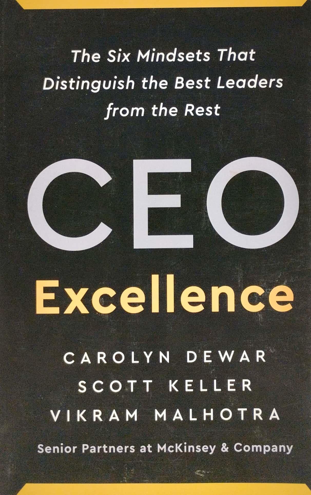 CEO Excellence: The Six Mindsets That Distinguish The Best Leaders From The Rest
