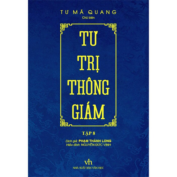 (Bìa Cứng) Tư Trị Thông Giám - Tập 8 - Tư Mã Quang - Phạm Thành Long dịch