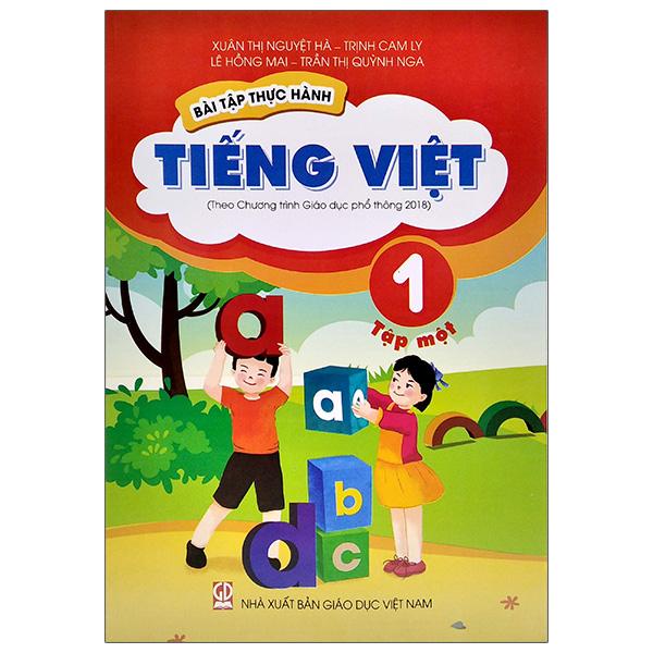 Bài Tập Thực Hành Tiếng Việt Lớp 1 - Tập 1 (Theo Chương Trình Giáo Dục Phổ Thông 2018)