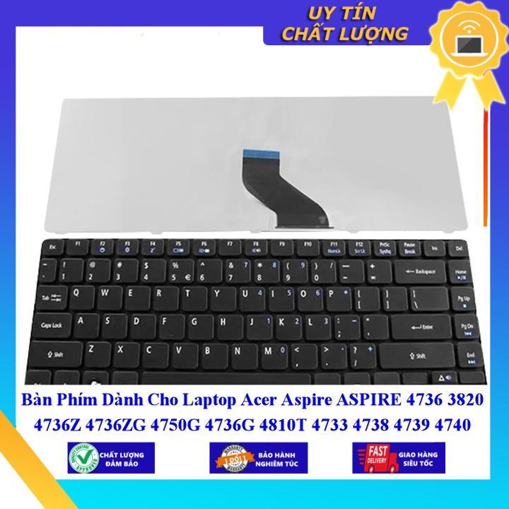 Bàn Phím dùng cho Laptop Acer Aspire ASPIRE 4736 3820 4736Z 4736ZG 4750G 4736G 4810T 4733 4738 4739 4740 4741 4752 E1-47  - Hàng Nhập Khẩu New Seal