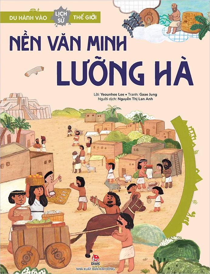 Du Hành Vào Lịch Sử Thế Giới – Nền Văn Minh Lưỡng Hà
