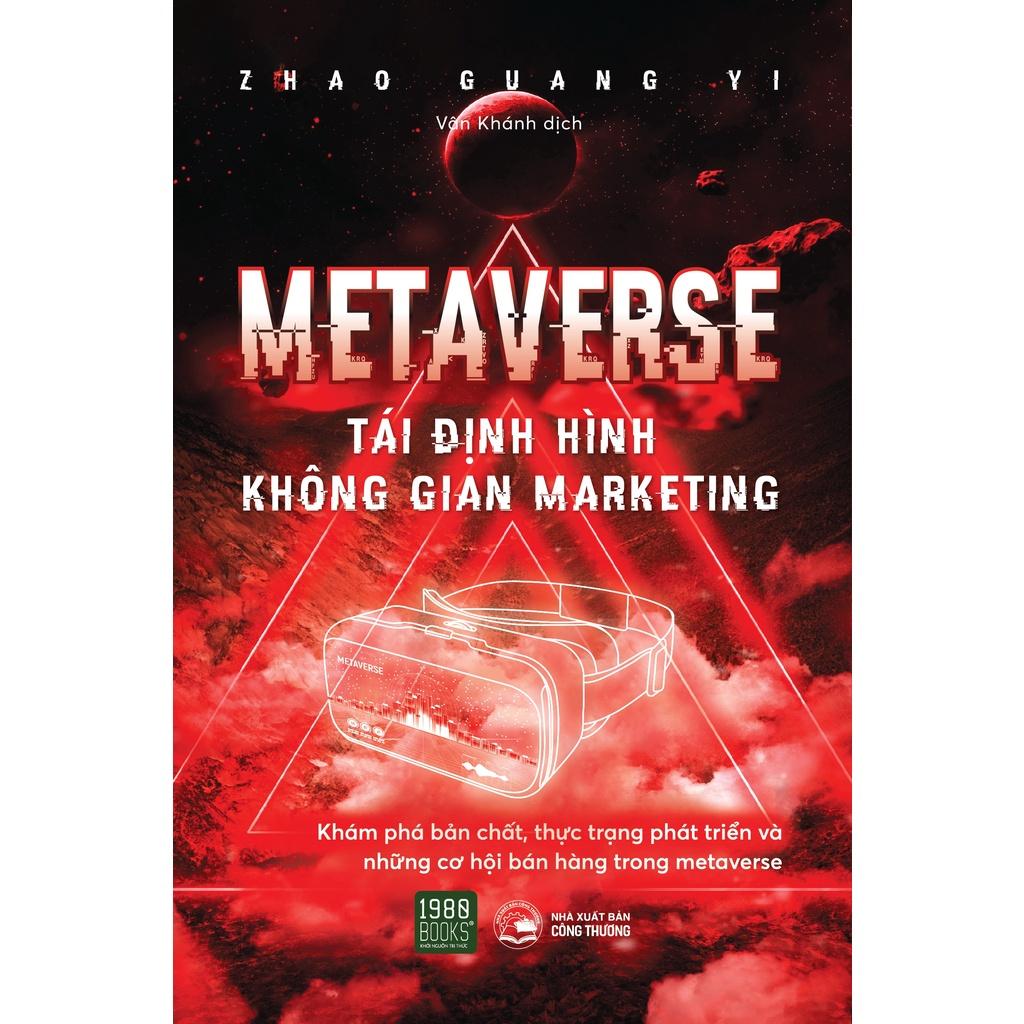 Sách Metaverse Tái Định Hình Không Gian Marketing - 1980Books - BẢN QUYỀN