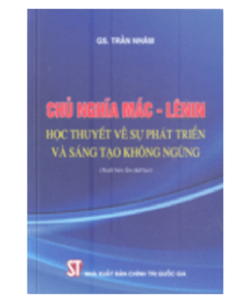 Sách Chủ Nghĩa Mác – Lênin Học Thuyết Về Sự Phát triển Và Sáng Tạo Không Ngừng