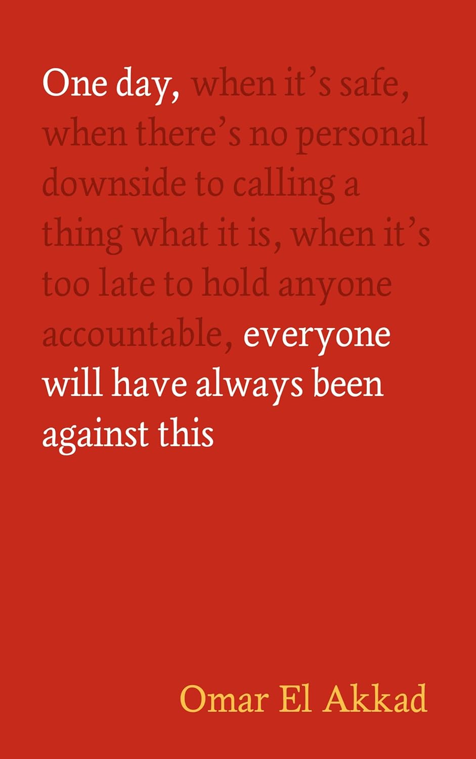 Sách tiếng Anh - One Day, Everyone Will Have Always Been Against This