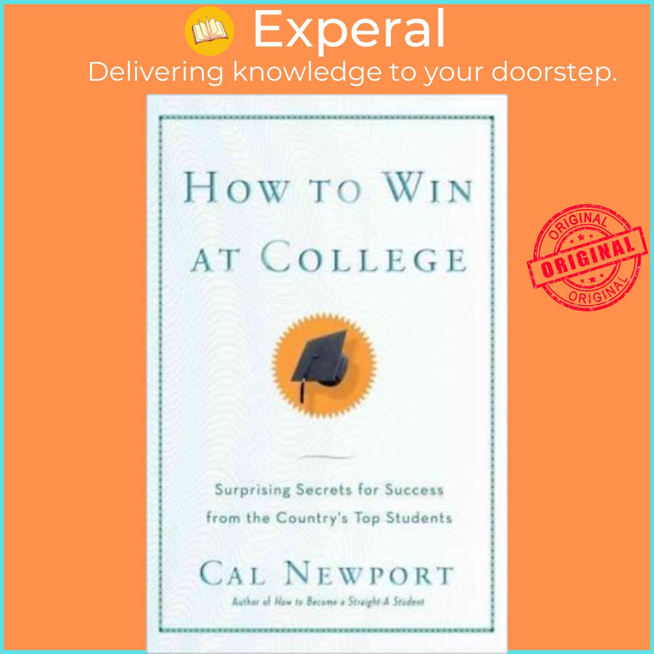 Sách - How to Win at College  Simple Rules for Success from Star Students by Cal Newport US edition, paperback