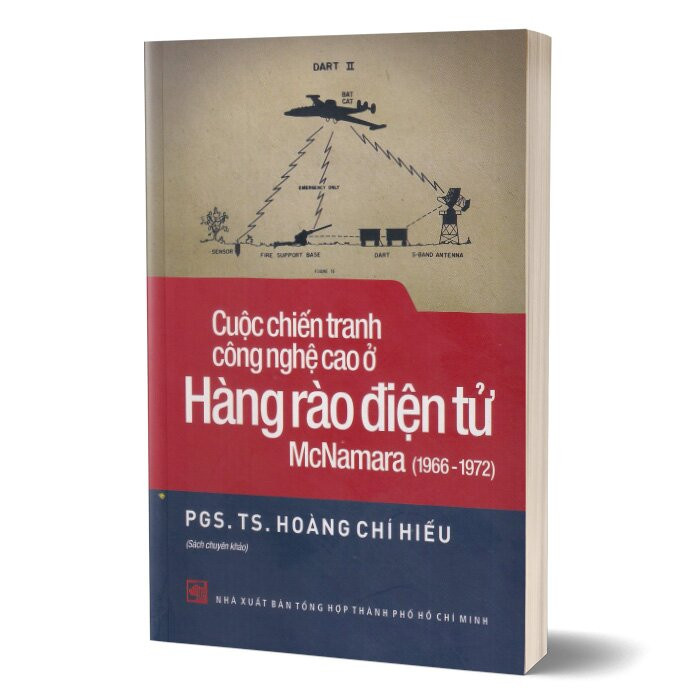 Cuộc Chiến Tranh Công Nghệ Cao Ở Hàng Rào Điện Tử McNamara 1966-1972 - PGS. TS. Hoàng Chí Hiếu -