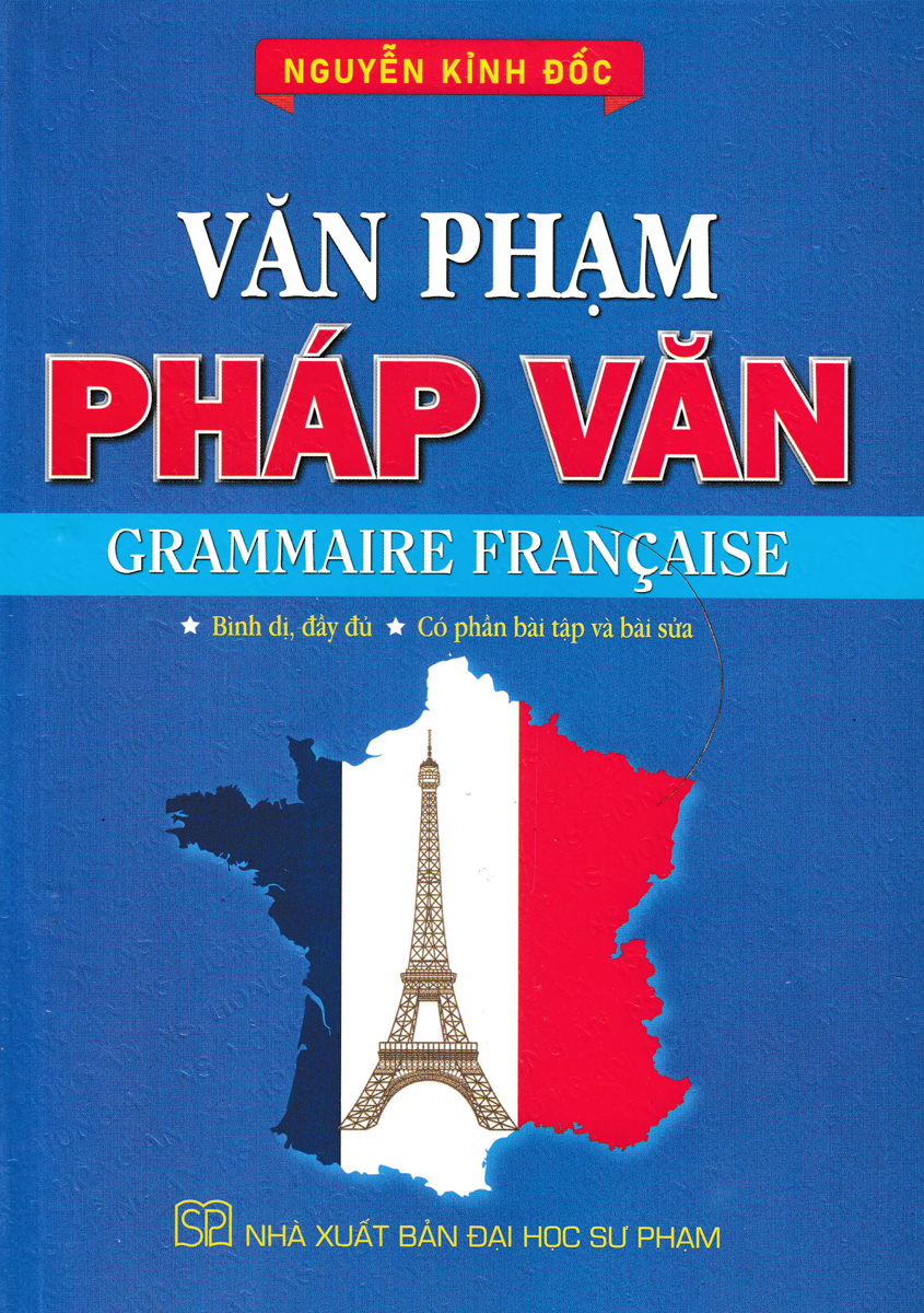 COMBO VĂN PHẠM PHÁP VĂN + CÁCH CHIA ĐỘNG TỪ + NGỮ PHÁP CẤU TRÚC + SỬ DỤNG ĐỘNG TỪ + TỰ HỌC + VĂN PHẠM TIẾNG PHÁP