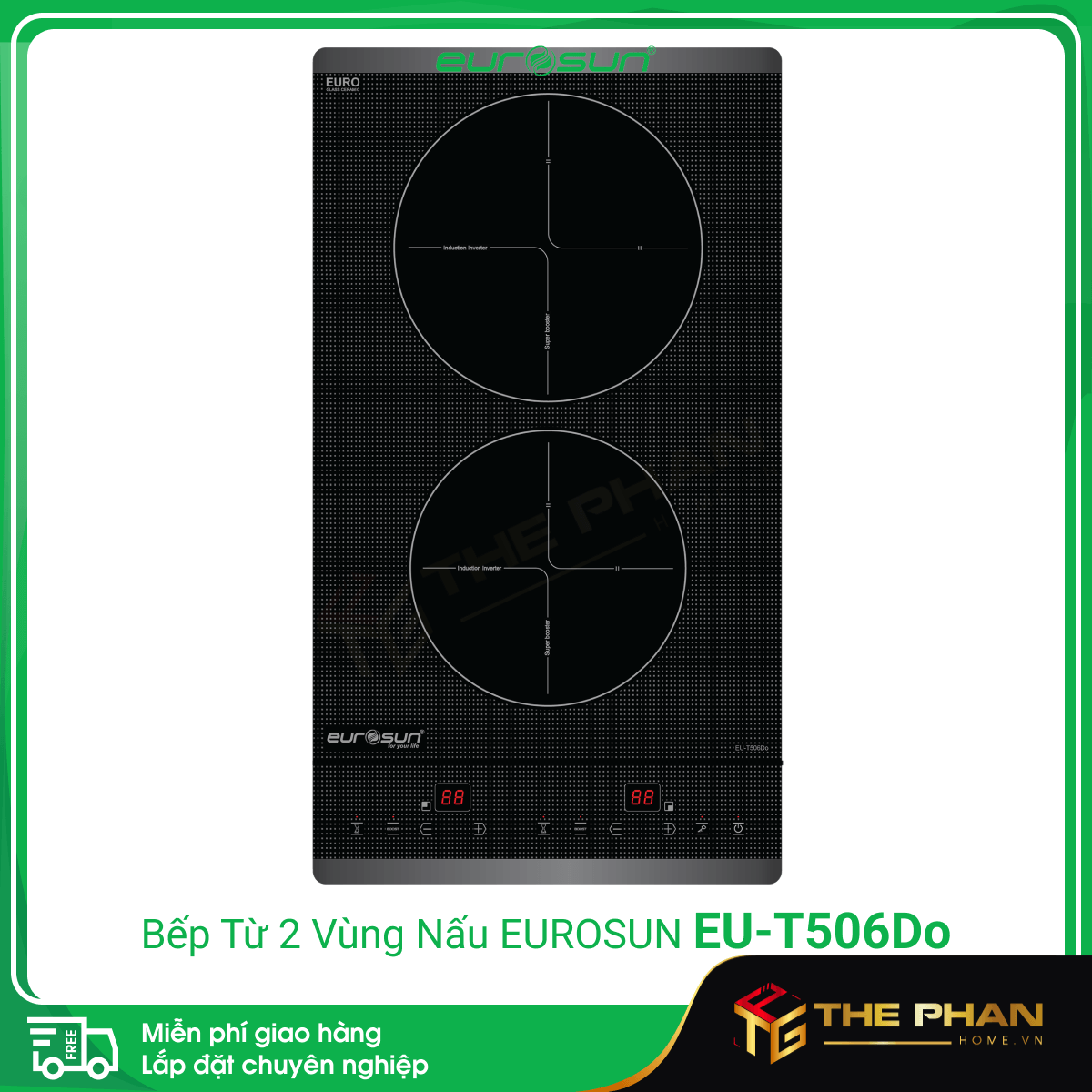 Bếp Từ Đôi EUROSUN - Malaysia, 2 Vùng nấu, Mặt kính SCHOTT CERAN, Đầy đủ model (EU-T715Pro, T705Plus, T210Max, T265S...), Hàng Chính Hãng