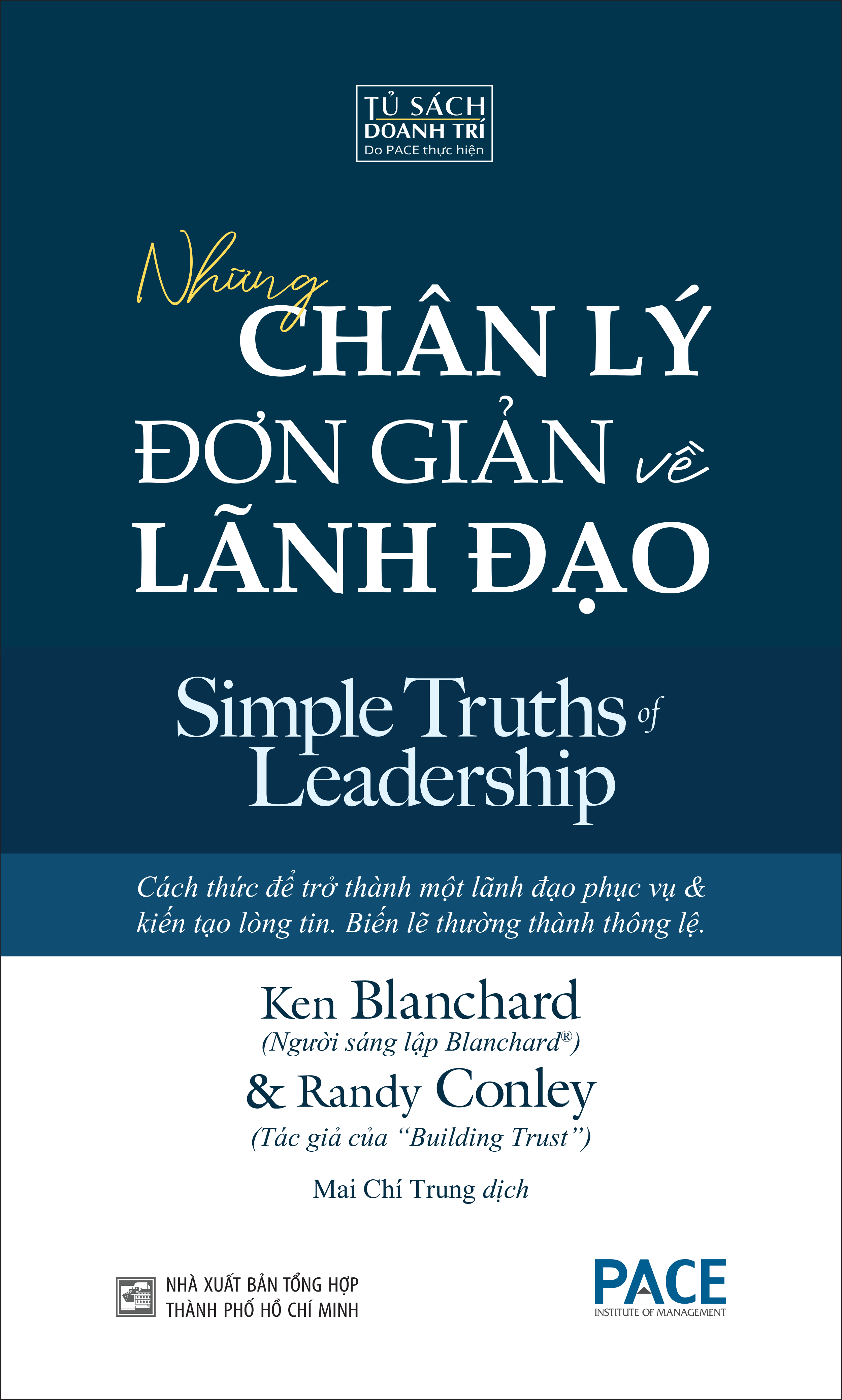 NHỮNG CHÂN LÝ ĐƠN GIẢN VỀ LÃNH ĐẠO - Ken Blanchard & Randy Conley - Mai Chí Trung dịch -