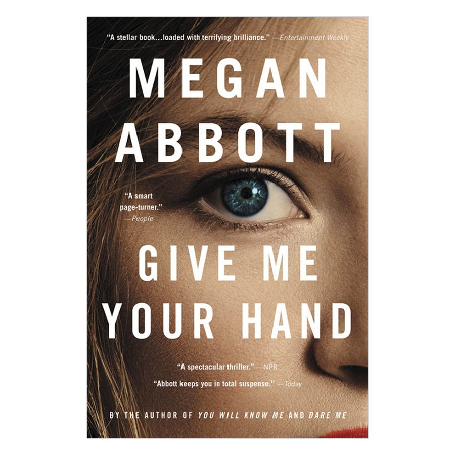 Give Me Your Hand (By The Author Of You Will Know Me And Dare Me)