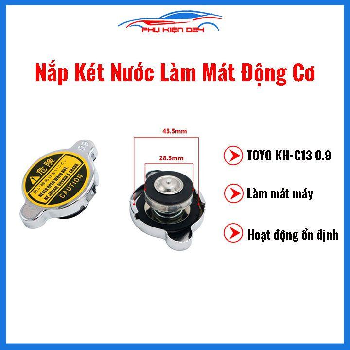 Nắp két nước làm mát động cơ ô tô TOYO KH-C13 0.9 (giá/1chiếc)