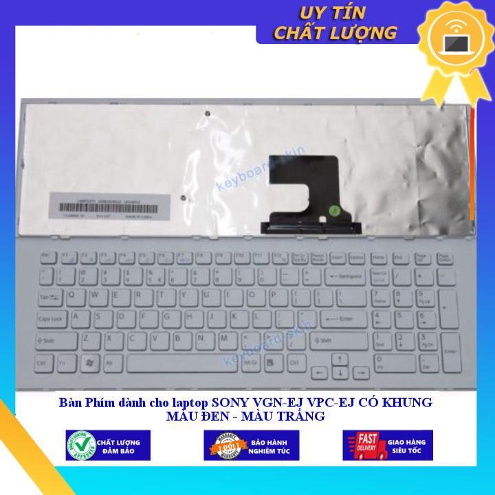 Bàn Phím dùng cho laptop SONY VGN-EJ VPC-EJ CÓ KHUNG MÀU ĐEN - MÀU TRẮNG - Hàng Nhập Khẩu New Seal