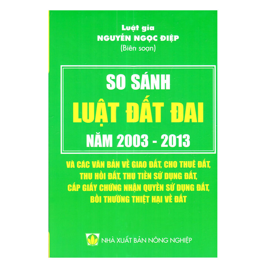 So Sánh Luật Đất Đai 2003 - 2013 Và Các Văn Bản Về Giao Đất, Cho Thuê Đất, Thu Hồi Đất, Thu Tiền Sử Dụng Đất, Cấp Giấy Chứng Nhận Quyền Sử Dụng Đất, Bồi Thường Thiệt Hại Về Đất