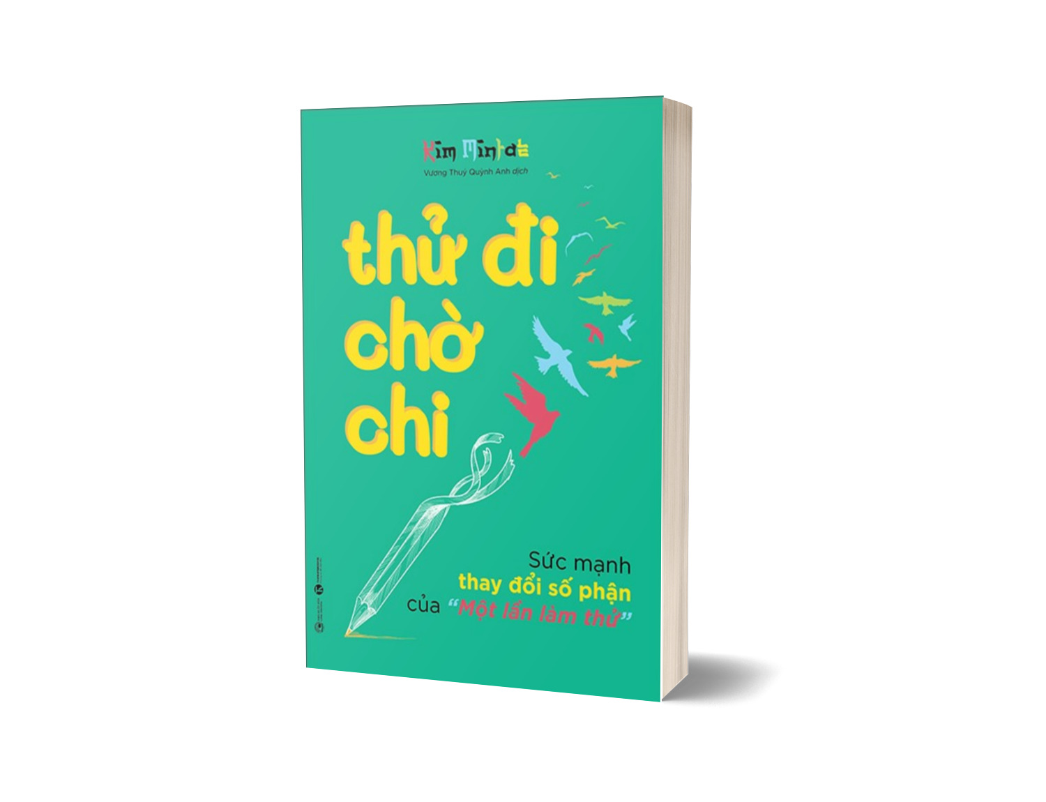 Thử Đi Chờ Chi - Sức Mạnh Thay Đổi Số Phận Của Một Lần Làm Thử