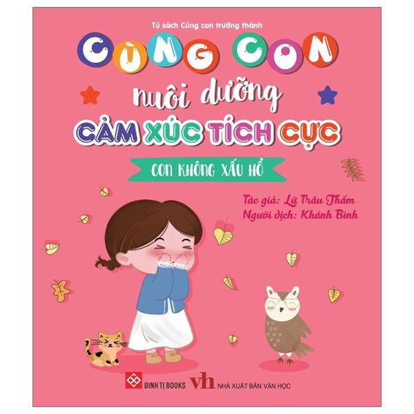 Cùng Con Nuôi Dưỡng Cảm Xúc Tích Cực - Con Không Xấu Hổ