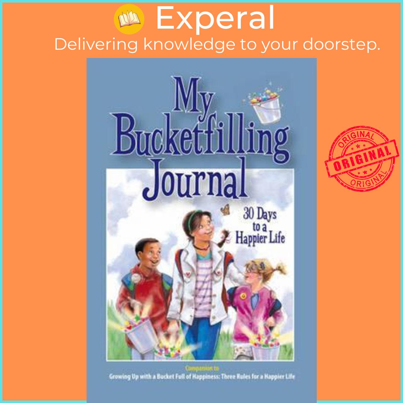Sách - My Bucketfilling Journal: 30 Days To A Happier Life by Carol Mccloud